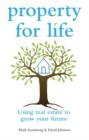 Image for Property for Life: Using Property to Plan Your Financial Future