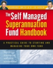 Image for Self Managed Superannuation Fund Handbook: A Practical Guide to Starting and Managing Your Own Fund