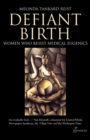 Image for Defiant Birth: Women Who Resist Medical Eugenics