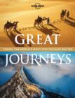 Image for Great journeys  : travel the world&#39;s most spectacular routes