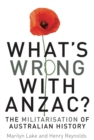 Image for What&#39;s wrong with ANZAC?