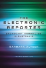 Image for The Electronic Reporter : Broadcast Journalism in Australia