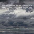 Image for The Macquarie Group Collection : The land and its psyche