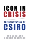 Image for Icon in Crisis : The Reinvention of CSIRO