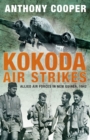 Image for Kokoda Air Strikes : Allied air forces in New Guinea, 1942