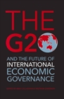 Image for The G20 and the Future of International Economic Governance