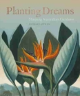 Image for Planting dreams  : shaping Australian gardens