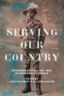 Image for Serving our Country : Indigenous Australians, war, defence and citizenship