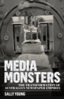 Image for Media monsters  : the transformation of Australia&#39;s newspaper empires