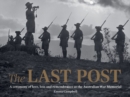 Image for The Last Post : A Ceremony of Love, Loss and Remembrance at the Australian War Memorial