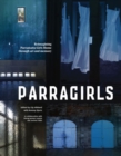 Image for Parragirls : Reimagining Parramatta Girls Home through art and memory