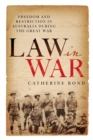 Image for Law in War : Freedom and restriction in Australia during the Great War