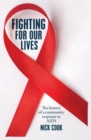 Image for Fighting For Our Lives : The history of a community response to AIDS