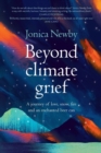 Image for Beyond climate grief  : a journey of love, snow, fire and an enchanted beer can