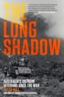 Image for The Long Shadow : Australia&#39;s Vietnam Veterans since the War