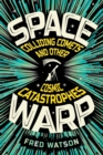 Image for Spacewarp  : colliding comets and other cosmic catastrophes