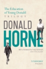 Image for The Education of Young Donald Trilogy : Including Confessions of a New Boy and Portrait of an Optimist