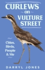 Image for Curlews on vulture street  : cities, birds, people &amp; me