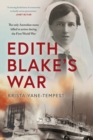Image for Edith Blake’s War : The only Australian nurse killed in action during the First World War