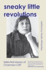 Image for Sneaky little revolutions  : selected essays of Charmian Clift