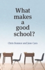 Image for What Makes a Good School?