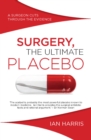 Image for Surgery, The Ultimate Placebo