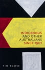 Image for Indigenous and Other Australians Since 1901