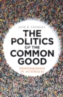 Image for Politics of the Common Good