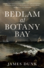 Image for Bedlam at Botany Bay