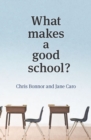 Image for What Makes a Good School?