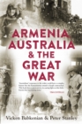 Image for Armenia, Australia &amp;amp; the Great War