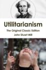 Image for Utilitarianism - The Original Classic Edition