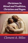 Image for Christmas in Ritual and Tradition, Christian and Pagan - The Original Classic Edition