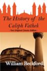 Image for The History of the Caliph Vathek - The Original Classic Edition