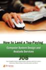 Image for How to Land a Top-Paying Computer System Design and Analysts Services Job : Your Complete Guide to Opportunities, Resumes and Cover Letters, Interviews