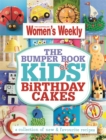 Image for The bumper book of kids&#39; birthday cakes  : a collection of all your favourites
