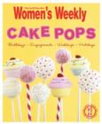Image for Cake pops  : ideas and recipes for birthdays, weddings, Christmas, kids&#39; parties and much more