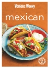 Image for Mexican  : burritos, salsas, chillis, tacos and quesadillas from the legendary test kitchen