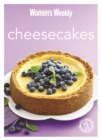 Image for Cheesecakes  : the best-ever cheesecake recipes - all triple tested for perfect results every time