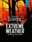 Image for Extreme weather  : sudden changes to Earth&#39;s surface