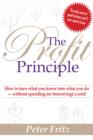 Image for The profit principles  : how to to turn what you know into what you do - without spending (or borrowing) a cent!
