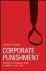 Image for Corporate punishment: smashing the management cliches for leaders in a new world
