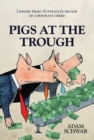 Image for Pigs at the Trough: Lessons from Australia&#39;s Decade of Corporate Greed