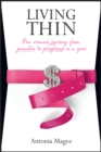 Image for Living thin: one woman&#39;s journey from penniless to prosperous in a year