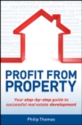 Image for Profit from Property: Your Step-by-Step Guide to Successful Real Estate Development