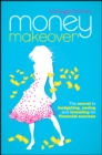 Image for Money makeover: the secret to budgeting, saving and investing for financial success