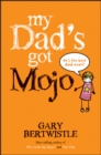 Image for My Dad&#39;s Got Mojo