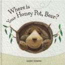 Image for Where&#39;s Your Honey Pot, Bear?