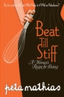 Image for Beat Till Stiff: A Woman&#39;s Recipe for Living