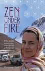 Image for Zen Under Fire: A New Zealand Woman&#39;s Story of Love &amp; War in Afghanistan